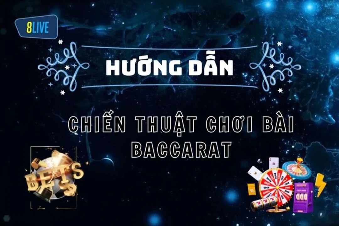 Chiến thuật chơi bài Baccarat
