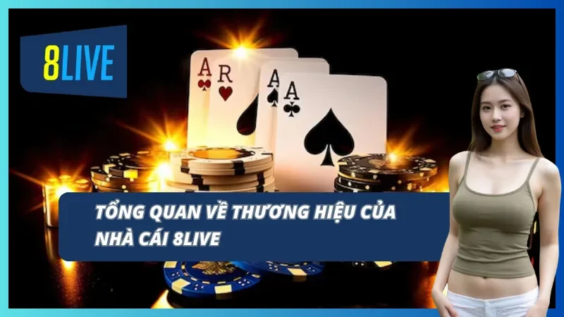 Giới thiệu vài nét sơ lược về nhà cái 8LIVE